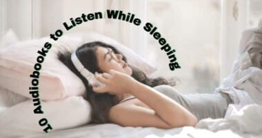 Soothing Audiobooks: 10 Audiobooks to Listen While Sleeping