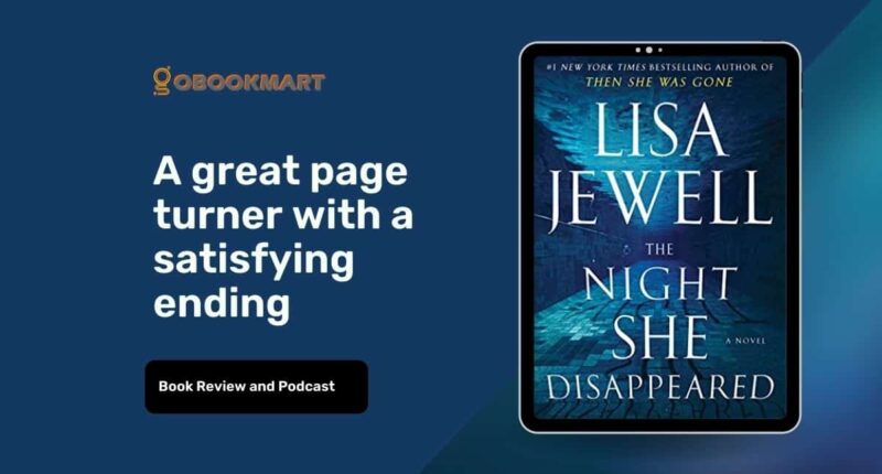 The Night She Disappeared: By Lisa Jewell | A Great Page Turner With Satisfying Ending