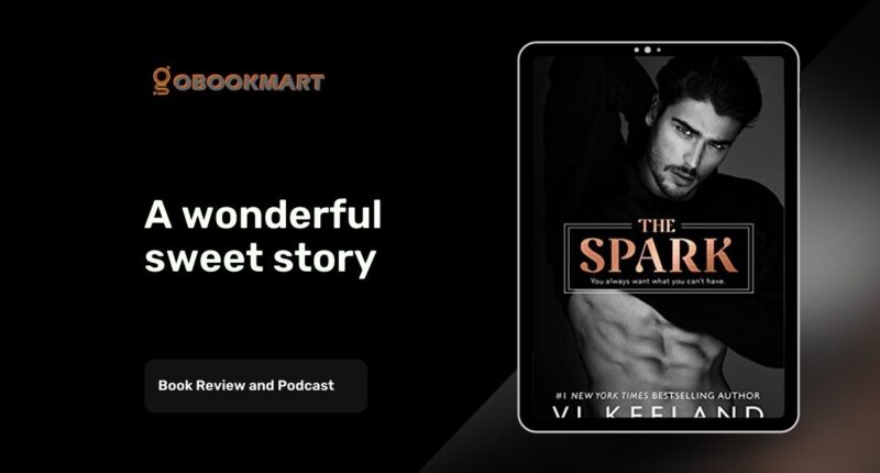 The Spark: By Vi Keeland Is A Wonderful Sweet Story