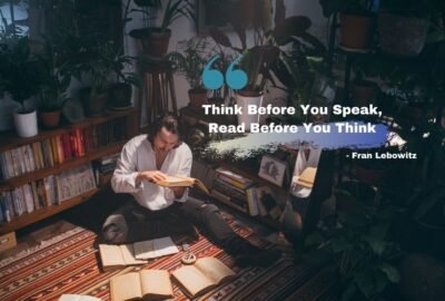 Réfléchissez avant de parler, lisez avant de penser - Fran Lebowitz
