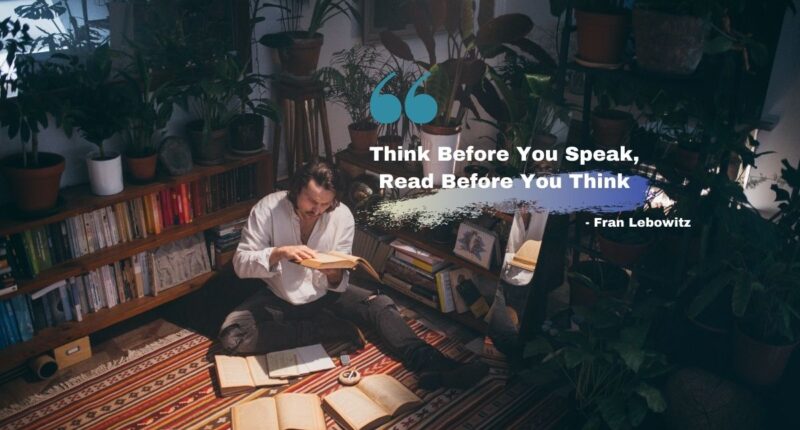 Think Before You Speak, Read Before You Think - Fran Lebowitz
