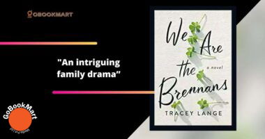 We Are The Brennans: By Tracey Lange Is An Intriguing Family Drama