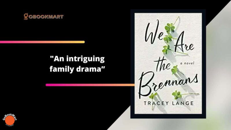 We Are The Brennans: By Tracey Lange Is An Intriguing Family Drama