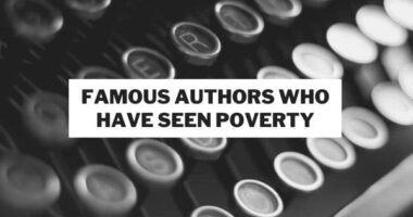 Famous Authors Who Have Seen Poverty