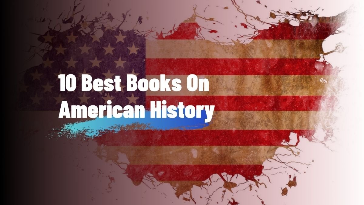 10 meilleurs livres sur l'histoire américaine