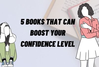 5 किताबें जो आपका कॉन्फिडेंस लेवल बढ़ा सकती हैं