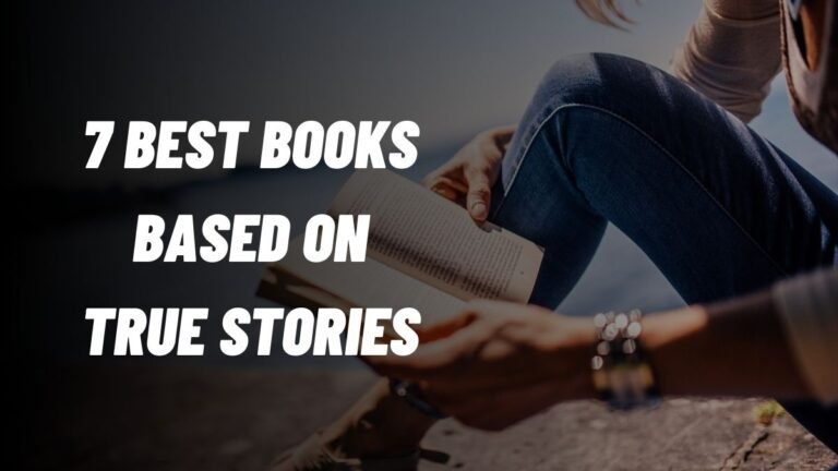 Los 7 mejores libros basados ​​en historias reales
