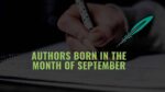 Authors Born In The Month Of September Writers Birthdays In September