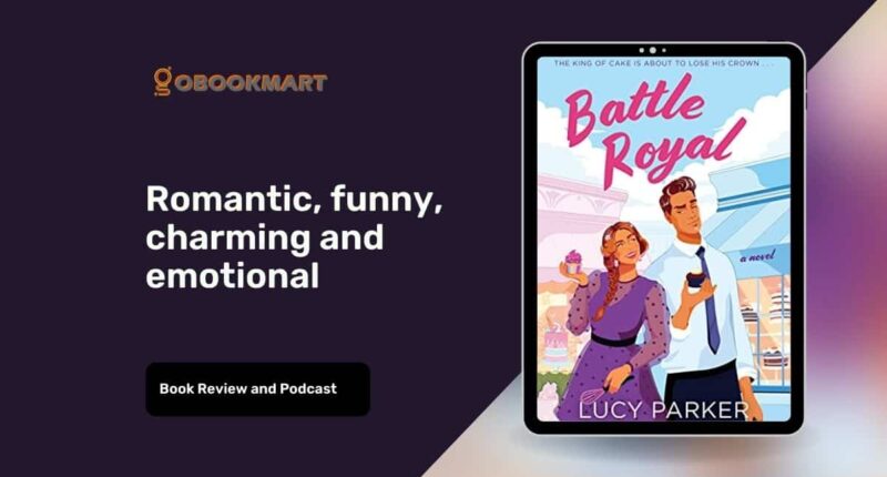Battle Royal: By Lucy Parker Is Romantic, Funny, Charming And Emotional
