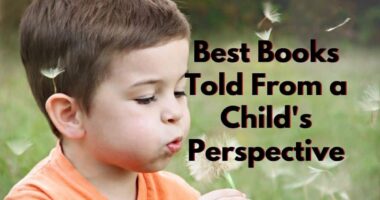 Best Books Told From a Child's Perspective | Story Written From Kid's POV