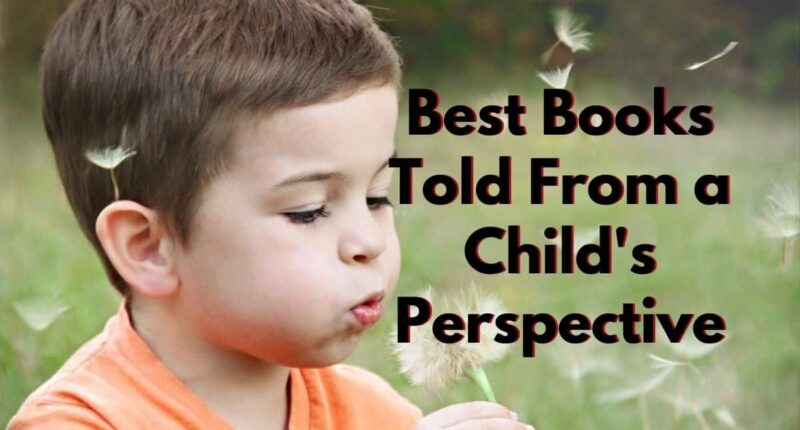 Best Books Told From a Child's Perspective | Story Written From Kid's POV