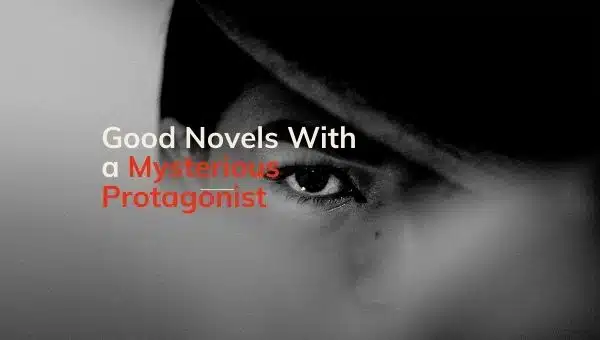 Good Novels With a Mysterious Protagonist