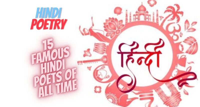 Hindi Poetry: 15 Famous Hindi Poets Of All Time