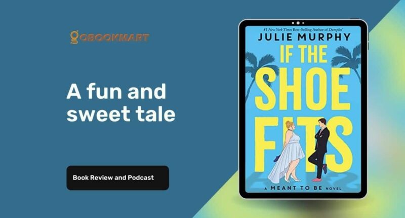 If The Shoe Fits: By Julie Murphy Is A Fun And Sweet Tale