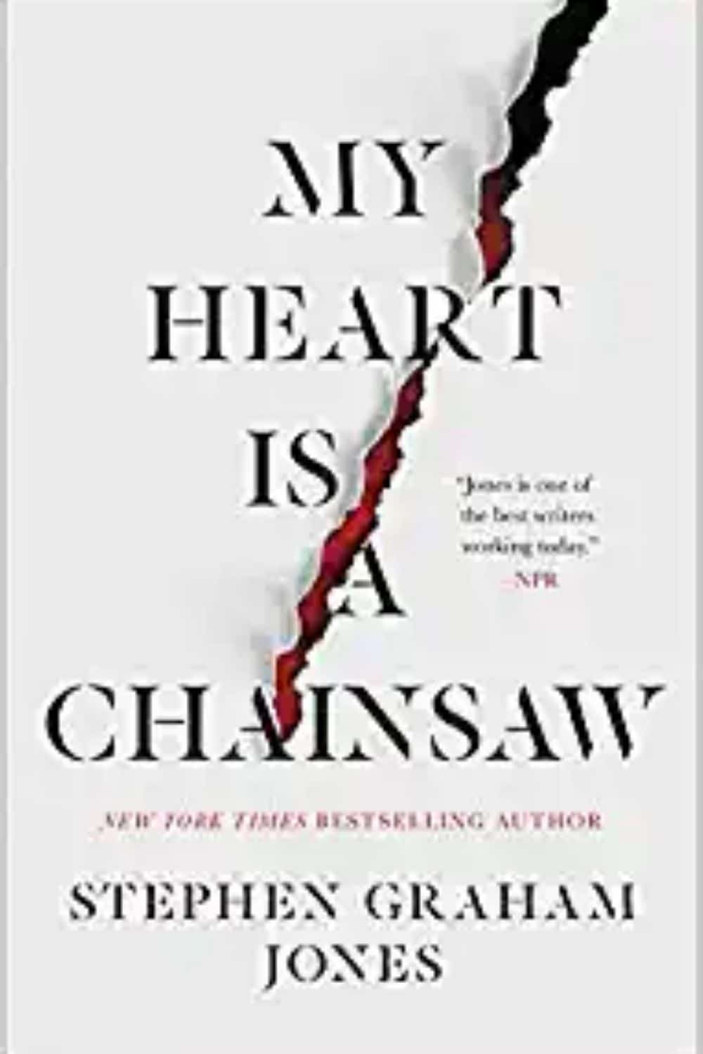 My Heart Is A Chainsaw By Stephen Graham Jones Is A Horror Lover's Dream