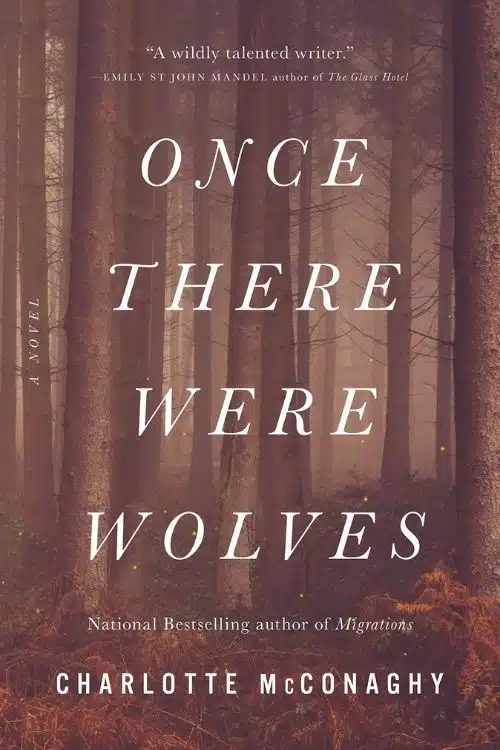 Once There Were Wolves By Charlotte McConaghy is a Fine Example of Masterful Storytelling