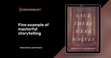 Once There Were Wolves: By Charlotte McConaghy is a Fine Example of Masterful Storytelling