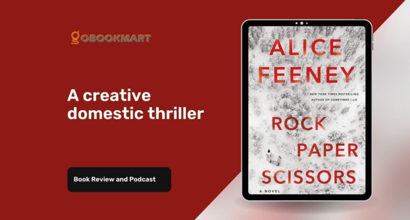 Rock Paper Scissors: By Alice Feeney Is A Creative Domestic Thriller