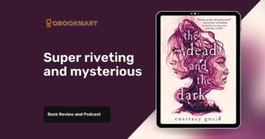 The Dead And The Dark: By Courtney Gould | Super Riveting And Mysterious