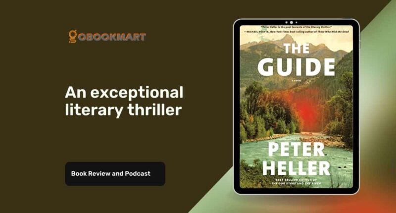 The Guide: By Peter Heller Is An Exceptional Literary Thriller