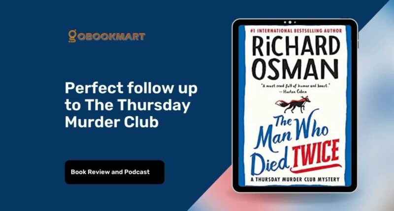 The Man Who Died Twice: By Richard Osman (The Thursday Murder Club)
