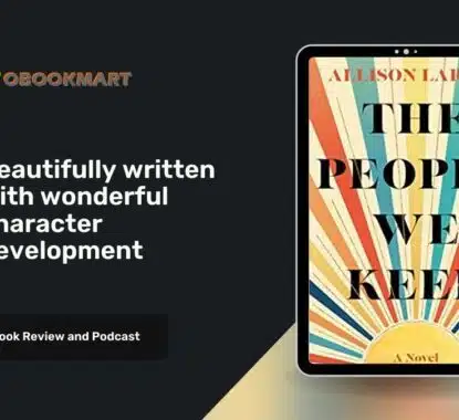 The People We Keep: By Allison Larkin | Beautifully Written With Wonderful Character Development