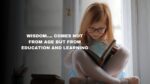 Wisdom…. Comes Not From Age But From Education And Learning 3
