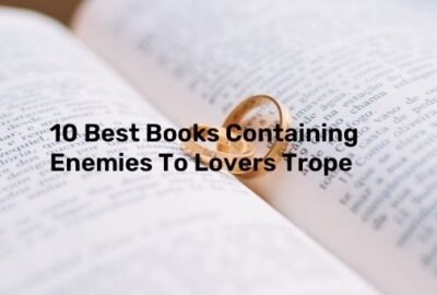 प्रेमियों के लिए दुश्मनों से युक्त 10 सर्वश्रेष्ठ पुस्तकें ट्रोप