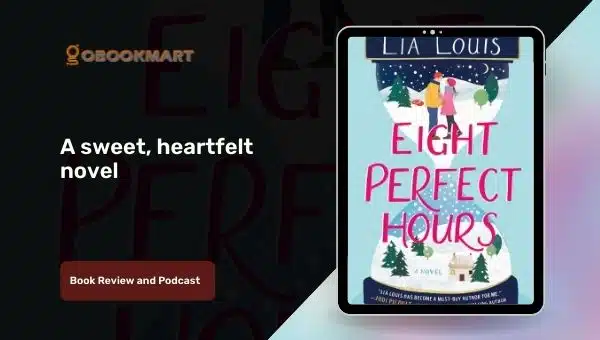 Eight Perfect Hours: By Lia Louis Is A Sweet, Heartfelt Novel