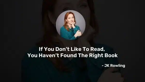 If You Don’t Like To Read, You Haven’t Found The Right Book