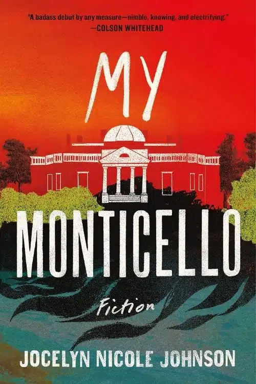 My Monticello By Jocelyn Nicole Johnson | Lyrical and Powerful Collection of Stories