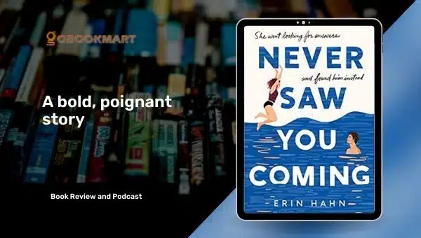 Never Saw You Coming: By Erin Hahn Is A Bold, Poignant Story