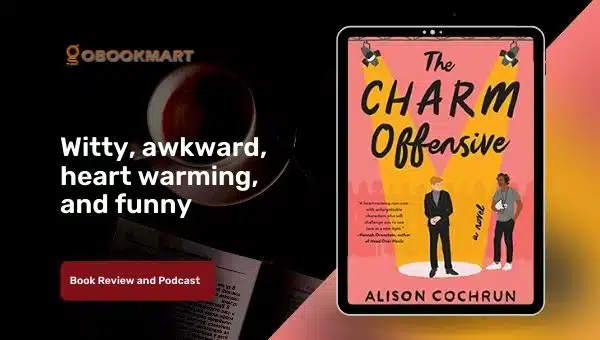 The Charm Offensive: By Alison Cochrun | Witty, Awkward, Heart warming, and Funny