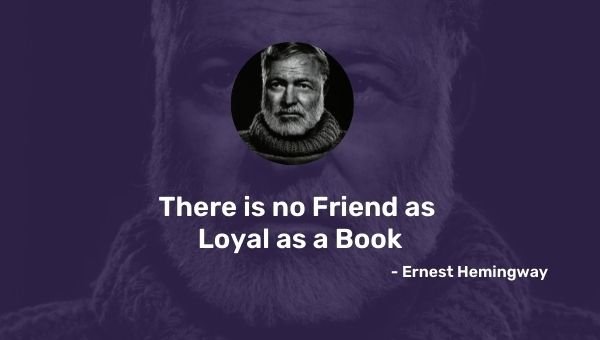 No hay amigo más leal que un libro - Ernest Hemingway