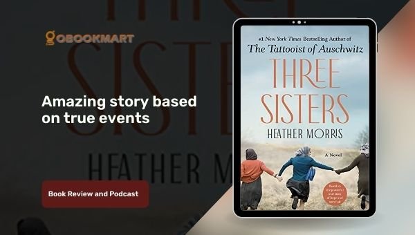 Tres hermanas de Heather Morris | Otra historia increíble basada en hechos reales