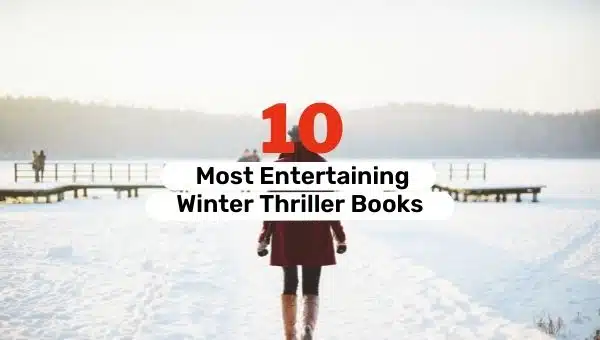 10 Most Entertaining Winter Thriller Books | Chill and Thrill