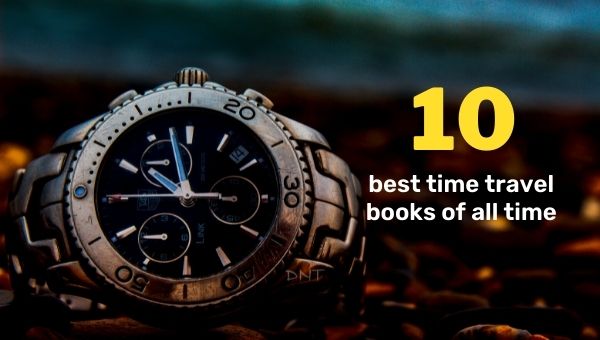 Los 10 mejores libros de viajes en el tiempo de todos los tiempos