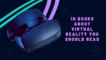 10 books about virtual reality you should read
