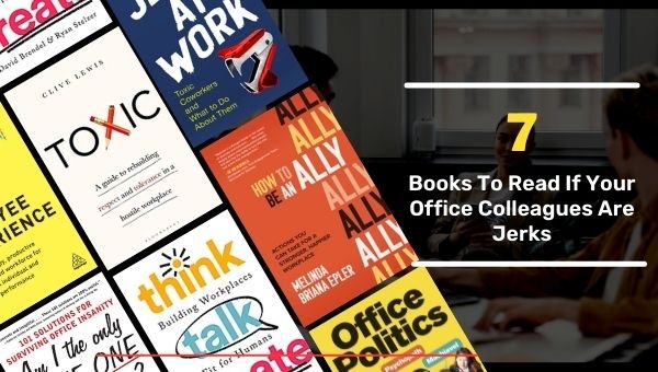 7 पुस्तकें पढ़ने के लिए यदि आपके कार्यालय के सहकर्मी झटकेदार हैं