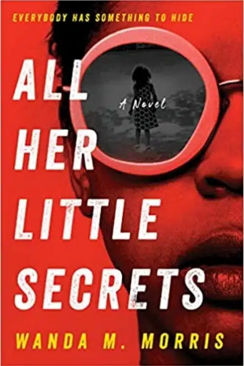 All Her Little Secrets By Wanda M. Morris | Part Murder Mystery And Part Legal Thriller