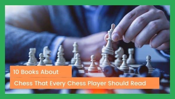 每个棋手都应该阅读的 10 本书关于国际象棋