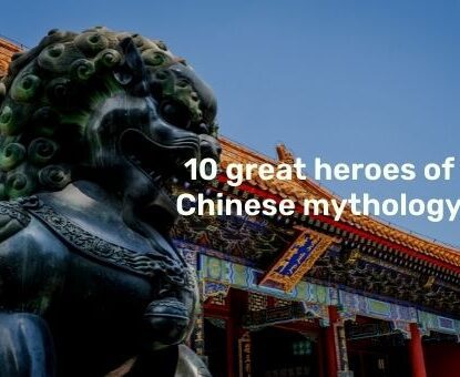 10 Great Heroes of Chinese Mythology