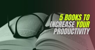 5 Books To Increase Your Productivity