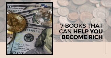 How To Be Rich: 7 Books That Can Help You Become Rich