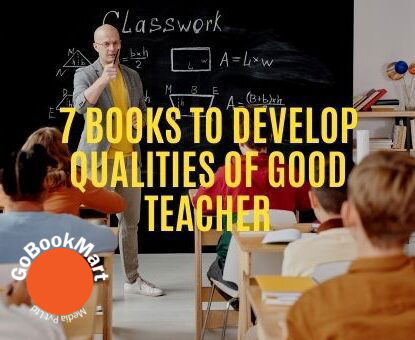 Good Teacher Qualities: 7 Books To Develop Qualities of Good Teacher