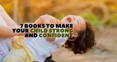 7 Books to Make Your Child Strong And Confident