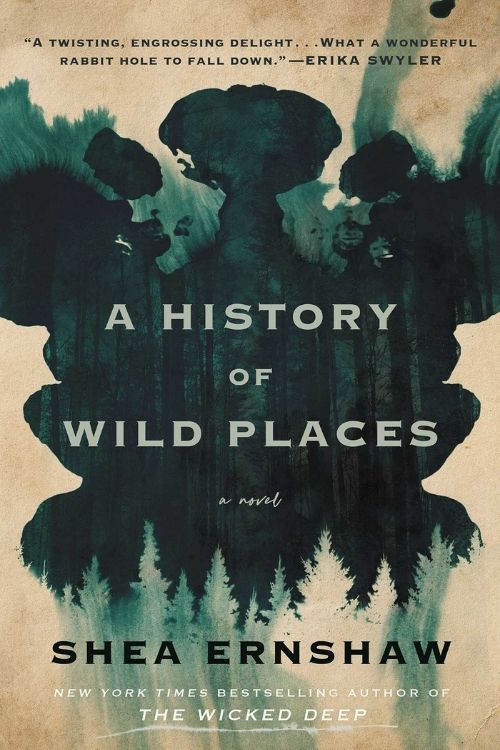 A History of Wild Places By Shea Ernshaw | Intense Psychological Thriller