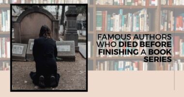 Famous Authors Who Died Before Finishing a Book Series