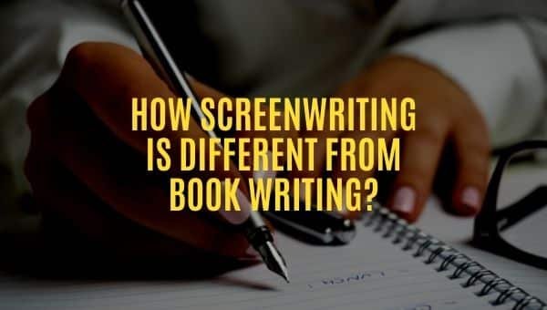 पटकथा लेखन पुस्तक लेखन से कैसे अलग है?