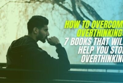 如何克服过度思考：7 本书将帮助您停止过度思考